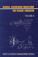 Reed's Marine Engineering. Vol 8 General Engineering Knowledge
