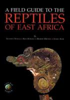 Field Guide to the Reptiles of East Africa