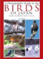 A Photographic Guide to the Birds of Japan and North-East Asia