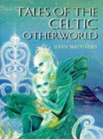 Tales of the Celtic Otherworld