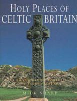 Holy Places of Celtic Britain