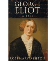George Eliot: A Life