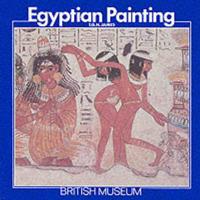 Egyptian Painting and Drawing in the British Museum