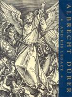 Albrecht Dürer and His Legacy