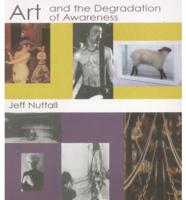 Art and the Degradation of Awareness