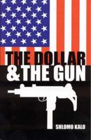 The Dollar and the Gun