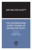 The Supernatural Short Stories of Sir Walter Scott