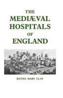 Mediaeval Hospitals of England