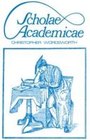 Scholae Academicae : Some Account of the Studies at the English Universities in the 18th Century