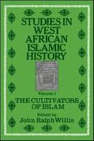 Studies in West African Islamic History. Vol.1 The Cultivators of Islam