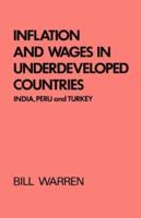 Inflation and Wages in Underdeveloped Countries : India, Peru, and Turkey, 1939-1960