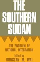 The Southern Sudan : The Problem of National Integration