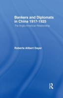 Bankers and Diplomats in China 1917-1925