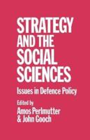 Strategy and the Social Sciences : Issues in Defence Policy