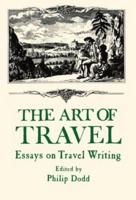 The Art of Travel : Essays on Travel Writing
