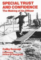 Special Trust and Confidence : The Making of an Officer