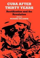 Cuba After Thirty Years : Rectification and the Revolution