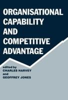 Organisational Capability and Competitive Advantage