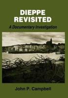 Dieppe Revisited : A Documentary Investigation