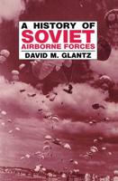 A History of Soviet Airborne Forces