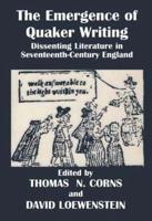The Emergence of Quaker Writing: Dissenting Literature in Seventeenth-Century England