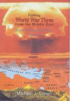 Fighting World War Three from the Middle East