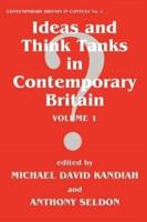 Ideas and Think Tanks in Contemporary Britain : Volume 1