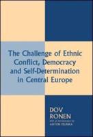 The Challenge of Ethnic Conflict, Democracy and Self-Determination in Central Europe