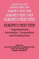 Europe's Next Step : Organisational Innovation, Competition and Employment