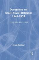 Documents on Israeli-Soviet Relations, 1941-1953 Part 1 1941-May 1949