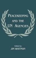 Peacekeeping and the UN Agencies