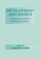 Development and Rights : Negotiating Justice in Changing Societies