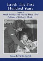 Israel Vol. 3 Israeli Society and Politics Since 1948 : Problems of Collective Identity