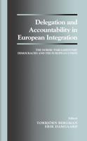 Delegation and Accountability in European Integration : The Nordic Parliamentary Democracies and the European Union