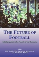 The Future of Football : Challenges for the Twenty-first Century