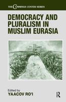 Democracy and Pluralism in Muslim Eurasia