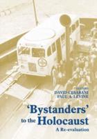 Bystanders to the Holocaust : A Re-evaluation