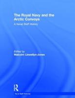 The Royal Navy and the Arctic Convoys
