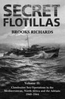 Secret Flotillas: Vol. I: Clandestine Sea Operations to Brittany, 1940-1944