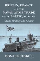 Britain, France, and the Naval Arms Trade in the Baltic, 1919-1939