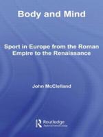 Body and Mind: Sport in Europe from the Roman Empire to the Renaissance