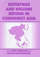 Enterprise and Welfare Reform in Communist Asia