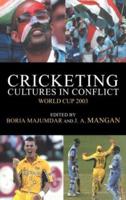 Cricketing Cultures in Conflict : Cricketing World Cup 2003