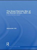 The Great Patriotic War of the Soviet Union, 1941-45: A Documentary Reader