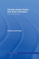 US Intervention Policy and Army Innovation : From Vietnam to Iraq
