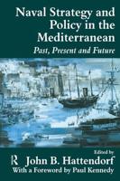 Naval Strategy and Power in the Mediterranean