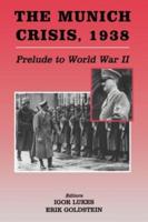 The Munich Crisis, 1938 : Prelude to World War II