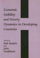 Economic Mobility and Poverty Dynamics in Developing Countries