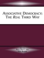 Associative Democracy : The Real Third Way