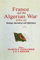 France and the Algerian War, 1954-62